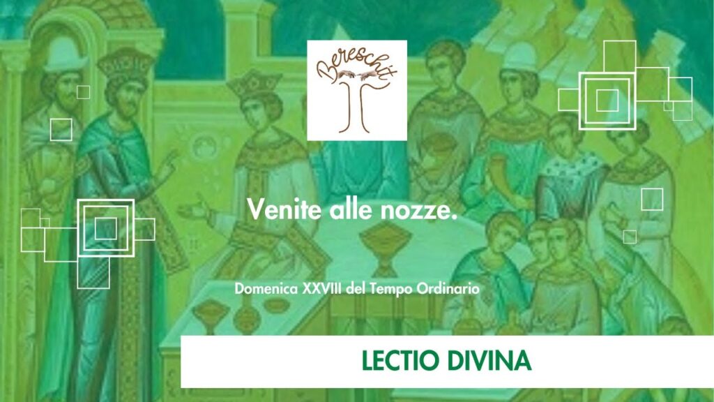 Venite alle Nozze – XXVIII DOMENICA DEL TEMPO ORDINARIO