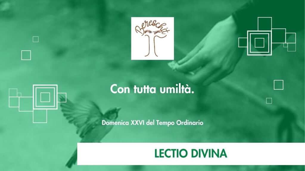 CON TUTTA UMILTA’ – XXVI Domenica del Tempo Ordinario