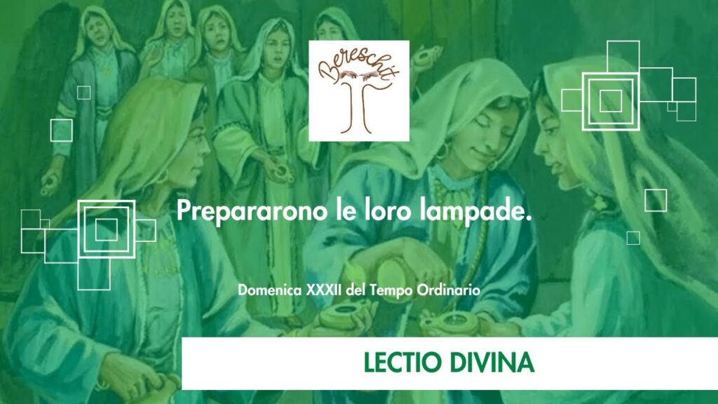 Prepararono le Loro Lampade – XXXII DOMENICA DEL TEMPO ORDINARIO