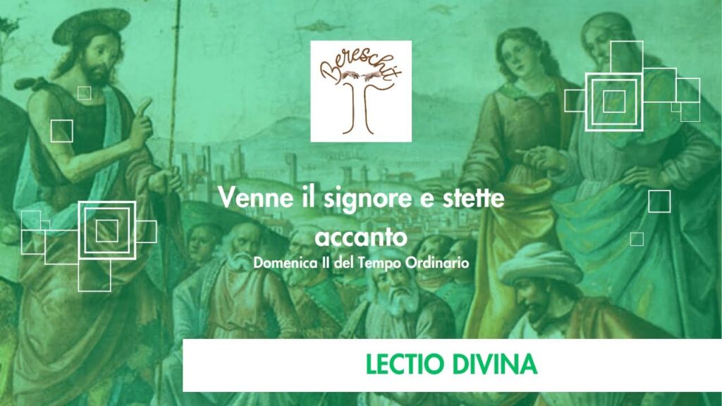 Venne e Stette accanto – II DOMENICA DEL T.O