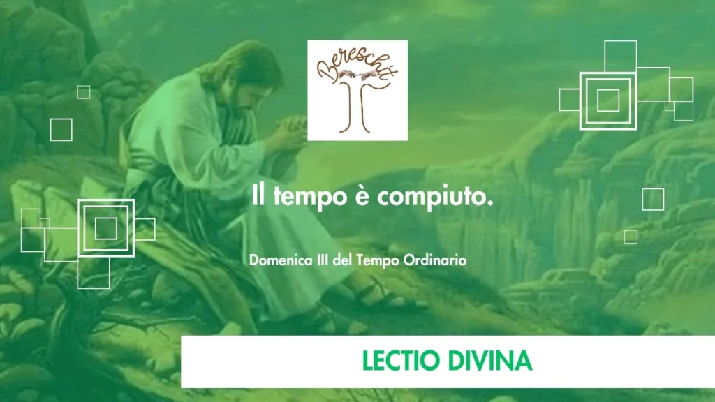 Il tempo è compiuto – III DOMENICA DEL T.O