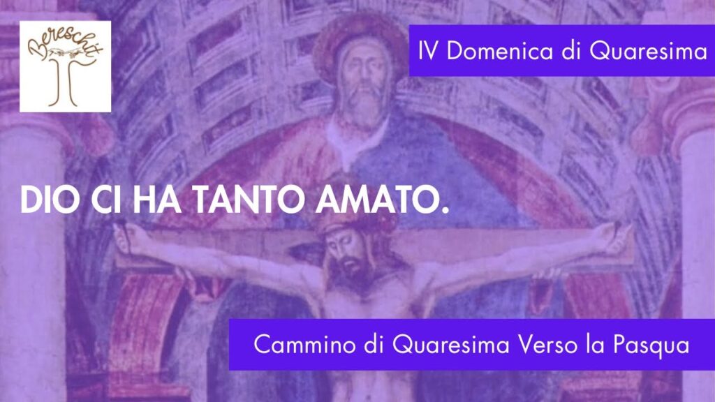 Dio ci ha tanto amato – IV DOMENICA DI QUARESIMA