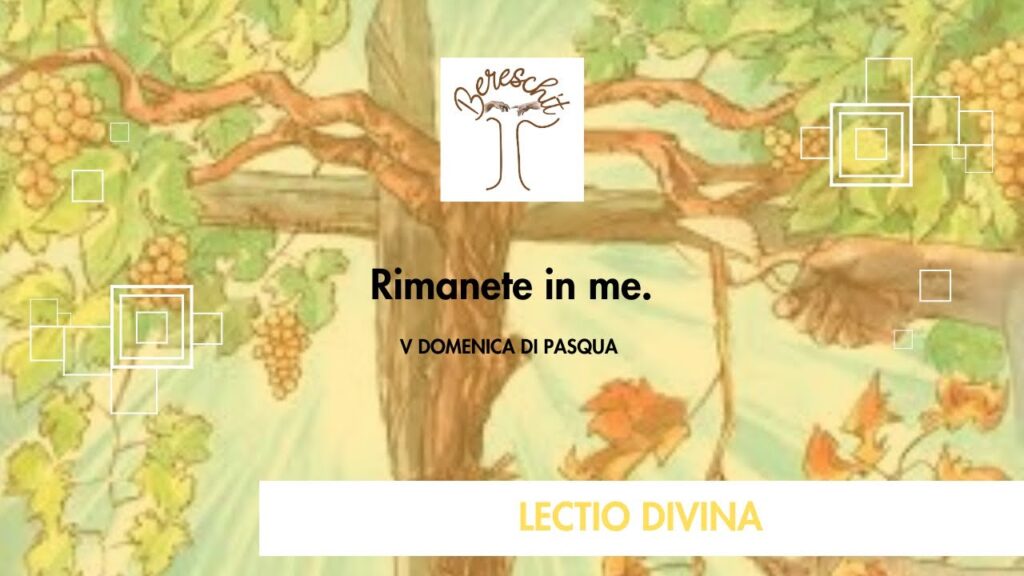 Rimanete in Me – V DOMENICA DI PASQUA