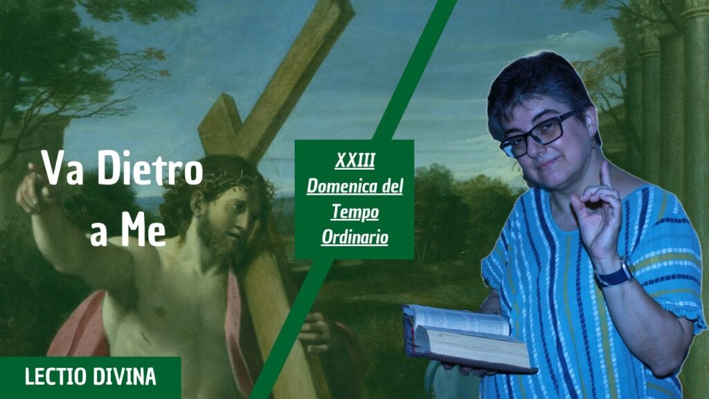 VA DIETRO A ME – XXIII Domenica del Tempo Ordinario