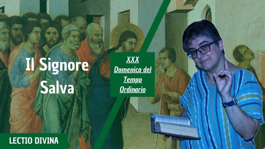 IL SIGNORE SALVA – XXX Domenica del Tempo Ordinario